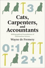 Cats, Carpenters, and Accountants: Bibliographical Foundations of Information Sc