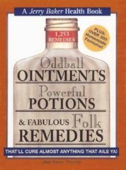Oddball Ointments, Powerful Potions & Fabulous Folk Remedies That’ll – VERY GOOD