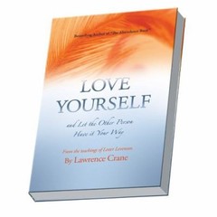 Love Yourself and Let the Other Person Have It Your Way, Lawrence Crane Book