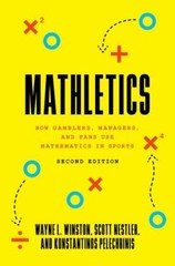 Mathletics: How Gamblers, Managers, and Fans Use Mathematics in Sports, Second E