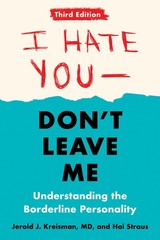 I Hate You–Don’t Leave Me: Third Edition: Understanding the Borderline Pers…