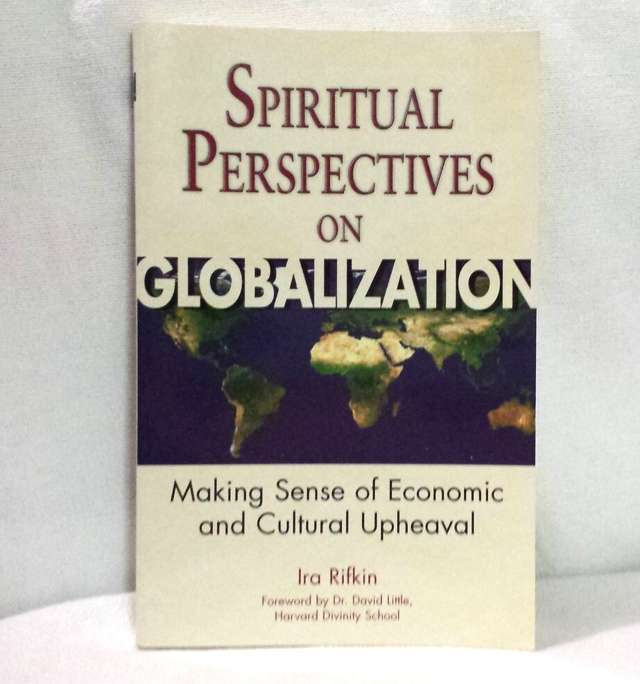 Spiritual Perspectives on Globalization Making Sense Economic Cultural Upheaval