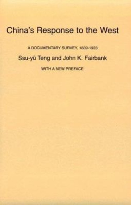 China’s Response to the West : A Documentary Survey, 1839-1923, w