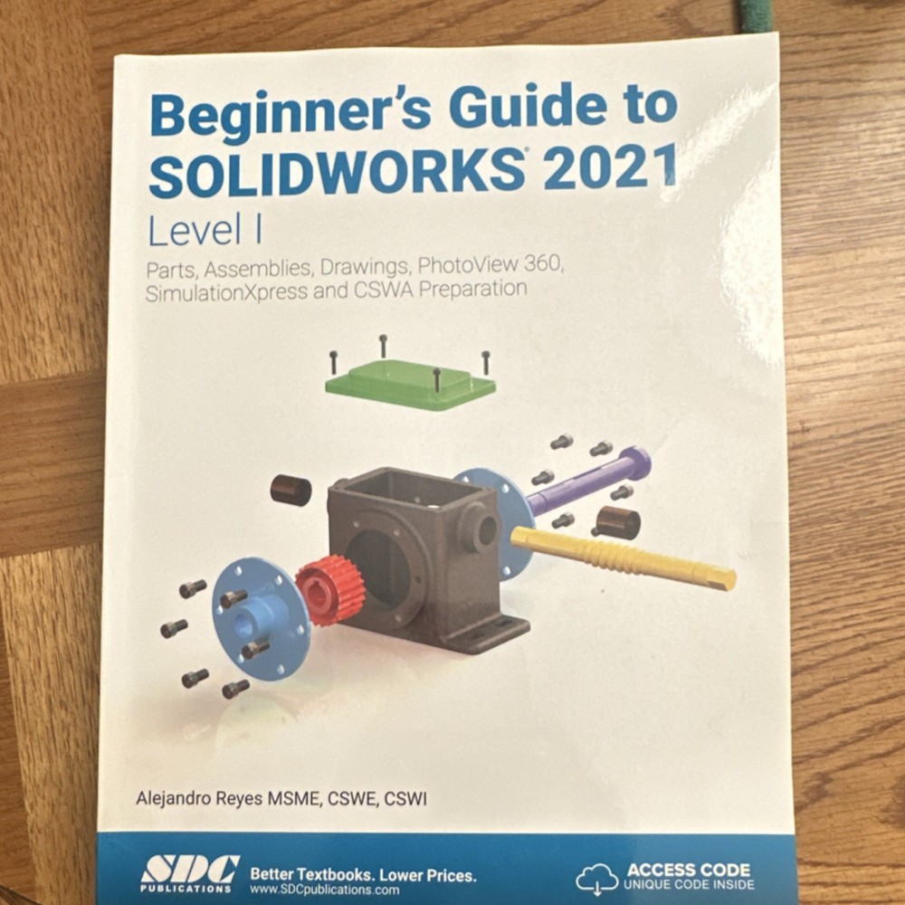 Beginner’s Guide to SOLIDWORKS 2021 Alejandro Reyes SDC Access Code ISBN