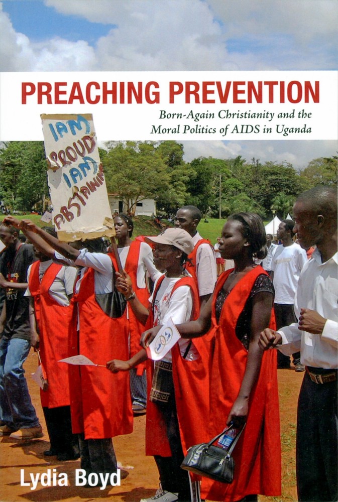 Preaching Prevention: Born-Again Christianity… by Lydia Boyd [2015, Paperback]