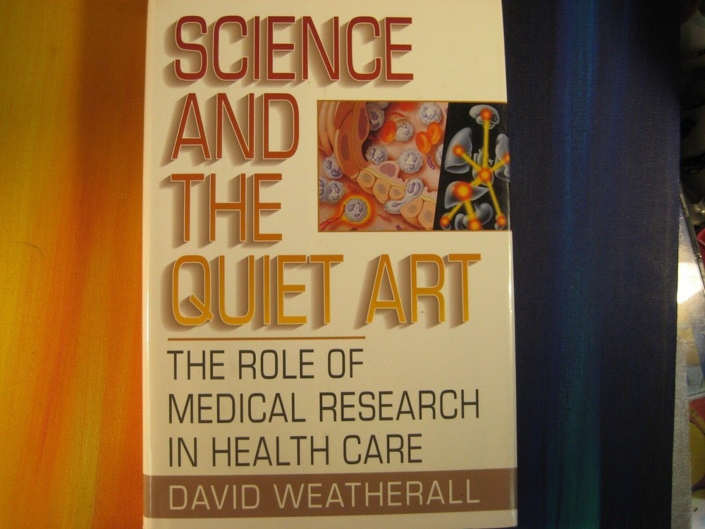 Science and the Quiet Art Weatherall Medical Research in Health Care Book HC