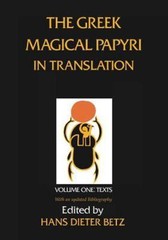 The Greek Magical Papyri in Translation: Including the Demotic Spells: Texts (V