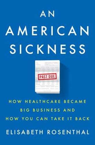 An American Sickness: How Healthcare Became Big Business and How You Can Take It