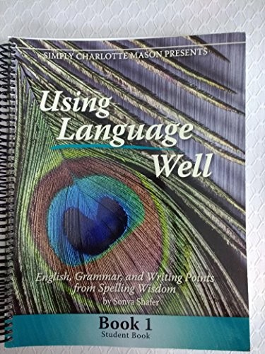 Using Language Well Book 1 Student Book, Sonya Shafer