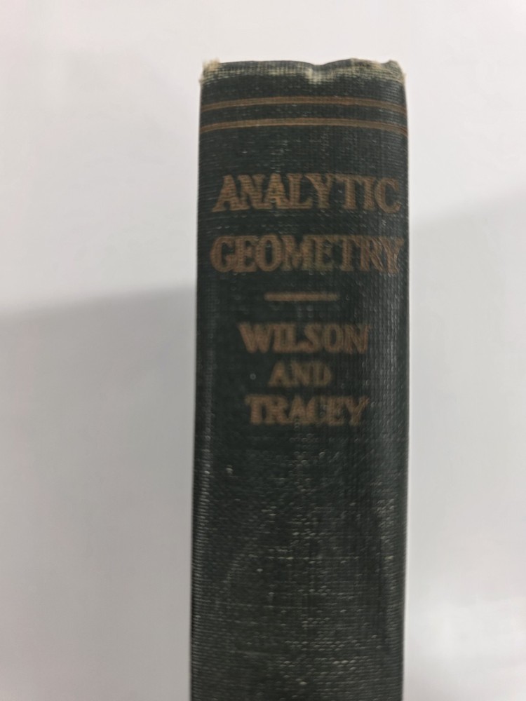 Analytic Geometry W. Wilson & J. Tracey revised edition copyright 1923