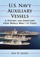 U.S. Navy Auxiliary Vessels: A History and Directory from World War I to Tod…