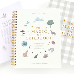 The Magic of Childhood: A 52 Week Christian Homeschool Curriculum for Preschoole