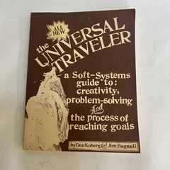 The Universal Traveler: A Soft-Systems Guide to Creativity, Problem-Solving,…