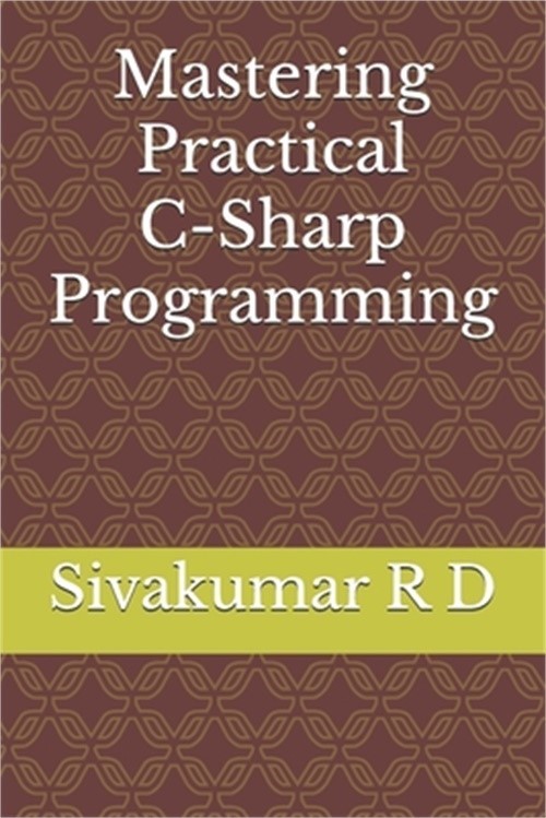 Mastering Practical C-Sharp Programming (Paperback or Softback)
