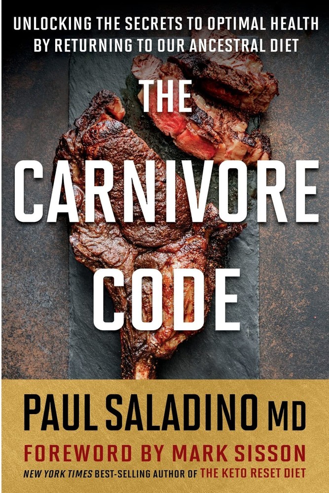 The Carnivore Code: Unlocking the Secrets to Optimal Health by Returning to …