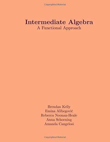 INTERMEDIATE ALGEBRA: A FUNCTIONAL APPROACH 8.5 x 11 Paperback