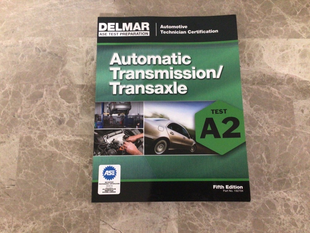ASE Test Preparation – A2 Automatic Transmissions and Transaxles by Delmar …