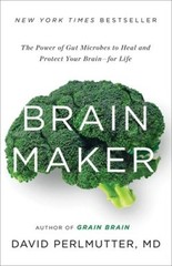 Brain Maker: The Power of Gut Microbes to Heal and Protect Your BrainÂ?f – GOOD