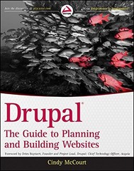 DRUPAL: THE GUIDE TO PLANNING AND BUILDING WEBSITES By Cindy Mccourt *Excellent*