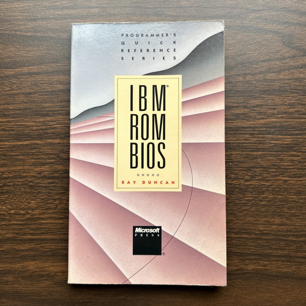 IBM ROM BIOS (PROGRAMMER’S QUICK REFERENCE SERIES) By Ray Duncan