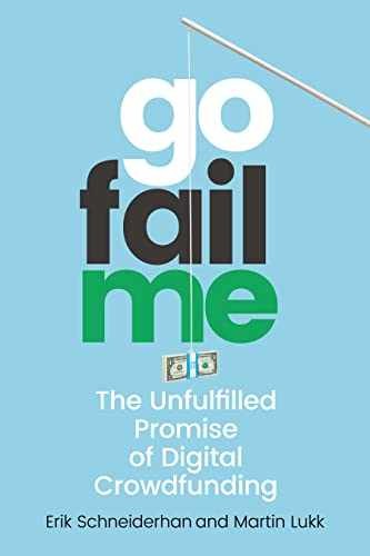 GoFailMe: The Unfulfilled Promise – Paperback, by Schneiderhan Erik – Very Good
