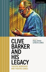 Clive Barker and His Legacy: Theatre Workshop and Theatre Games by Dr Paul Fryer
