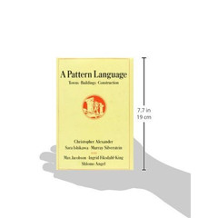 A Pattern Language: Towns, Buildings, Construction (Center for…