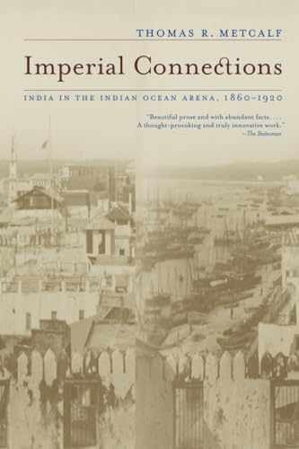 Imperial Connections: India in – Paperback, by Metcalf Thomas R. – Acceptable n