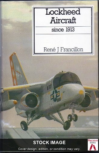 Lockheed Aircraft Since 1913 by Francillon, Rene J. Naval Institute Press