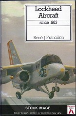 Lockheed Aircraft Since 1913 by Francillon, Rene J. Naval Institute Press