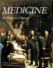 Medicine : An Illustrated History by Joseph A. Petrucelli and Albert S. Lyons…
