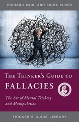 THINKERS GUIDE TO FALLACIES (Thinker’s Guide Library)