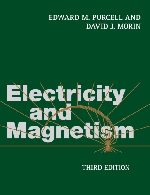 Electricity and Magnetism by David J. Morin HARDBACK 9781107014022