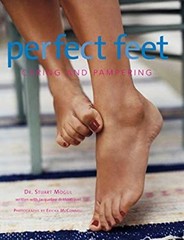 Perfect Feet : Caring and Pampering Hardcover Stuart Mogul