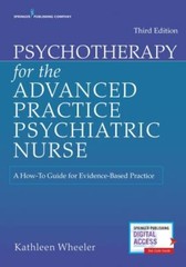 Psychotherapy for the Advanced Practice Psychiatric Nurse by Kathleen Wheeler…
