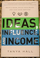 Ideas, Influence, and Income: Write a Book, Build Your Brand, Lead Your Industry