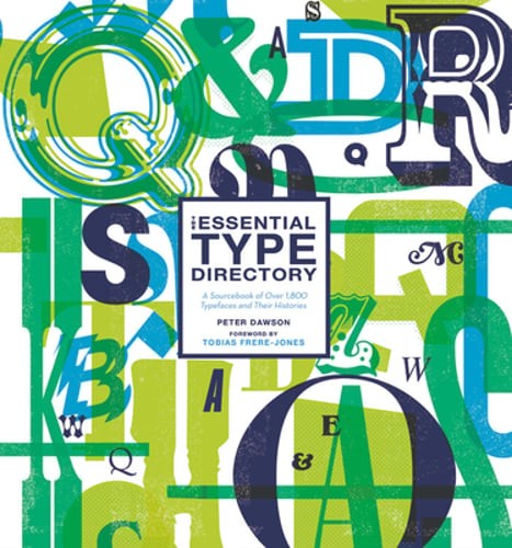 The Essential Type Directory: A Sourcebook of Over 1,800 Typefaces and Their