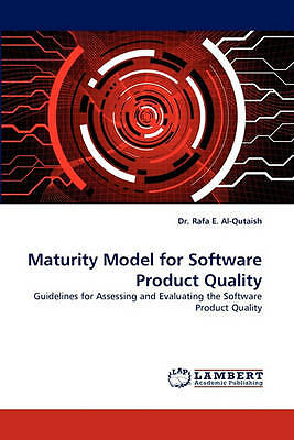 Maturity Model for Software Product Quality: Guidelines for Assessing and Evalu