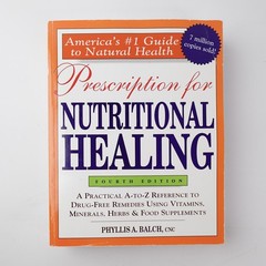 Prescription for Nutritional Healing 4th Ed Phyllis A. Balch Natural Health