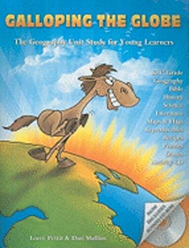 Galloping the Globe: The Geography Unit Study for Young Learners by Loree Pettit
