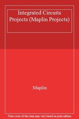 Maplin Integrated Circuits Projects (Maplin Series) By Maplin