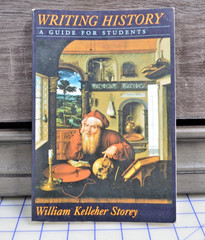 Writing History : A Guide for Students by William Kelleher Storey