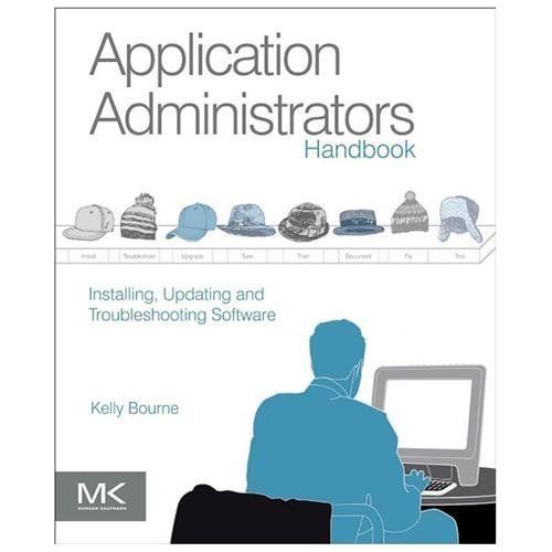 Application Administrators Handbook : Installing, Updating and …