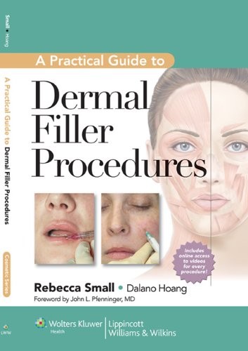A PRACTICAL GUIDE TO DERMAL FILLER PROCEDURES By Small Md Rebecca Faafp & Hoang