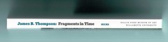 JAMES B. THOMPSON: FRAGMENTS IN TIME by Bob Hicks, 2016, Hardbound, 128 Pages
