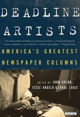 Deadline Artists: America’s Greatest Newspaper Columns, , Very Good Book