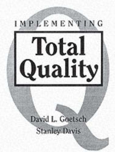 Implementing Total Quality by David L. Goetsch and Stanley Davis (1995, Trade…