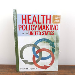 Health Policymaking in the United States, Sixth Edition by Longest, Beaufort