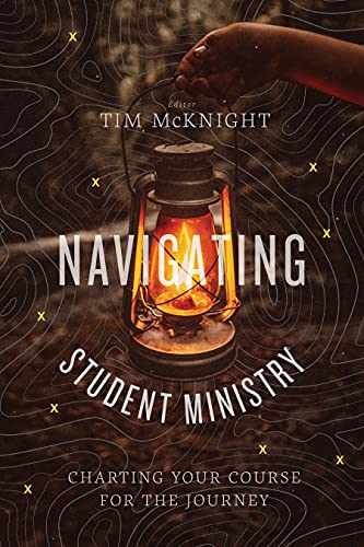 Navigating Student Ministry: Charting – Paperback, by McKnight Tim – Very Good