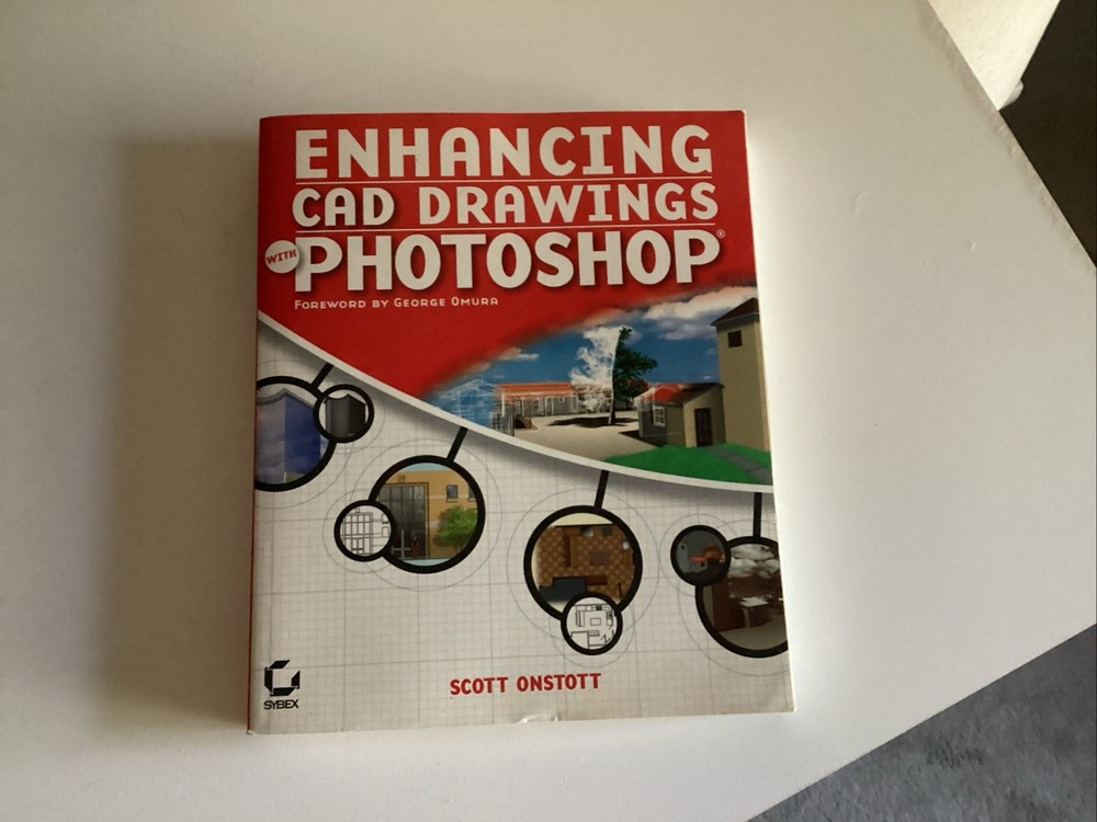 Enhancing Cad Drawings with Photoshop by Scott Onstott (2005, Trade Paperback)
